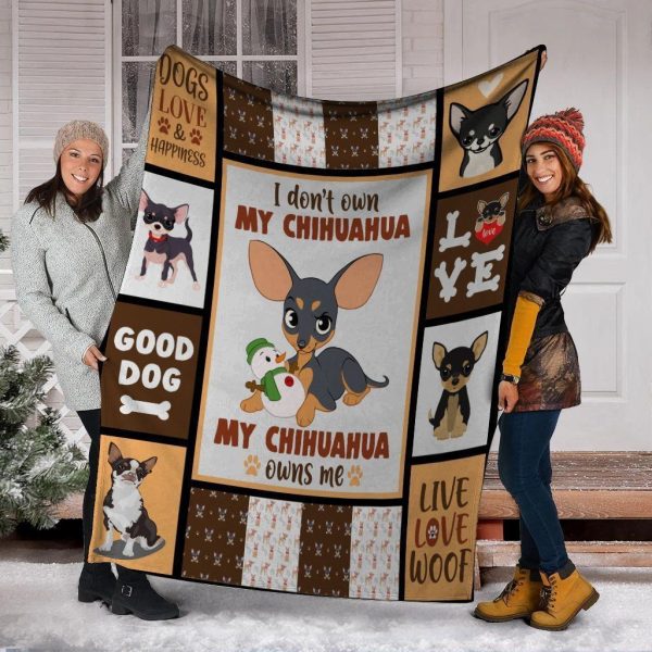 I Don't Own My Chihuahua My Chihuahua Owns Me Chihuahua Dog Fleece Bla - Image 2