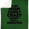 In My Irish Family Crazy Doesn't Skip A Generation Fleece Blanket - Image 2