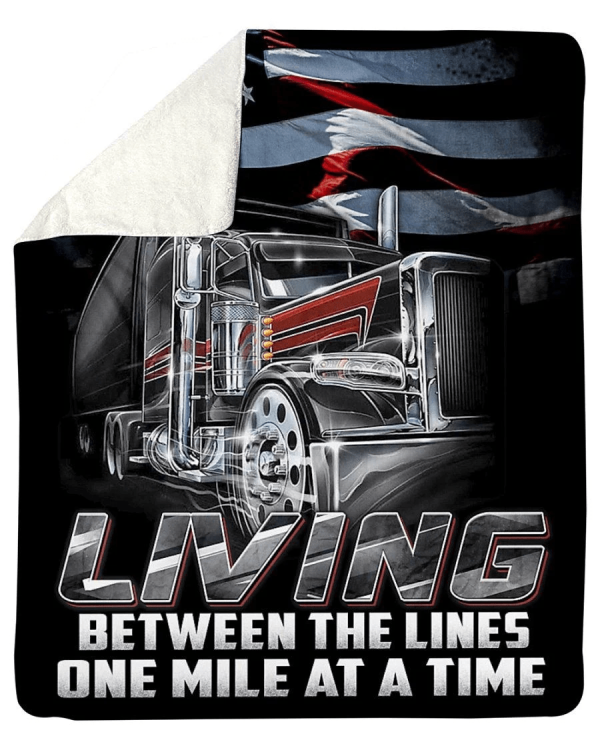 Trucker Living Between The Lines One Mile At A Time Fleece Blanket - Image 2