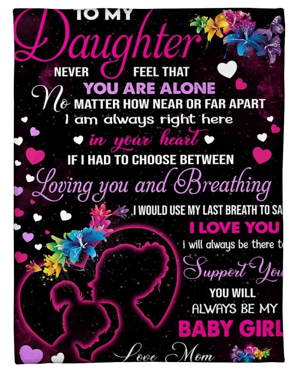 To My Daughter- You Will Always Be My Baby Girl Fleece Blanket - Image 2